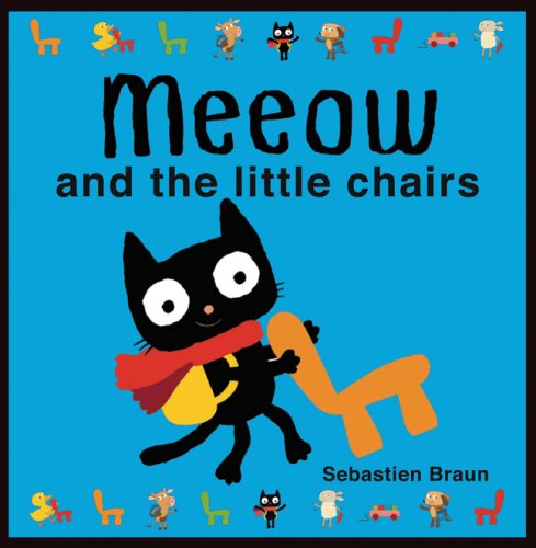 Meeow and the little chairs by Sebastien Braun