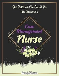 She Believed She Could So She Became A Case Management Nurse: Undated 52 week with 2020-2021 calendar ,Funny Appreciation Gifts For Women.