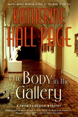The Body in the Gallery: A Faith Fairchild Mystery by Katherine Hall Page