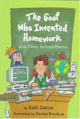 The Goof Who Invented Homework: And Other School Poems