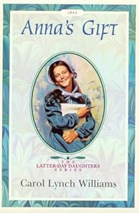 Anna's Gift (The Latter-Day Daughters Series)