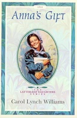 Anna's Gift (The Latter-Day Daughters Series)