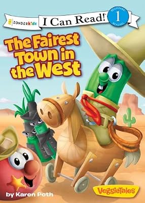 The Fairest Town in the West / VeggieTales / I Can Read! (I Can Read! / Big Idea Books / VeggieTales)