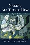 Benjamin L. Gladd and Matthew S. Harmon, "Making All Things New: Inaugurated Eschatology for the Life of the Church" (Baker Academic, 2016)