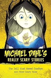 The Doll that Waved Goodbye: and Other Scary Tales