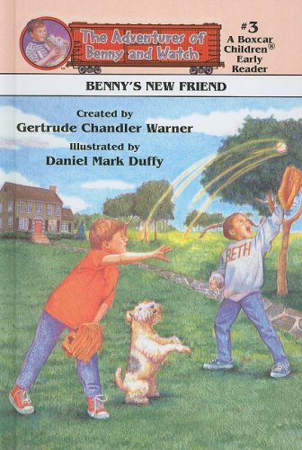 Benny's New Friend (Adventures of Benny and Watch) by Daniel Mark Duffy Gertrude Chandler Warner