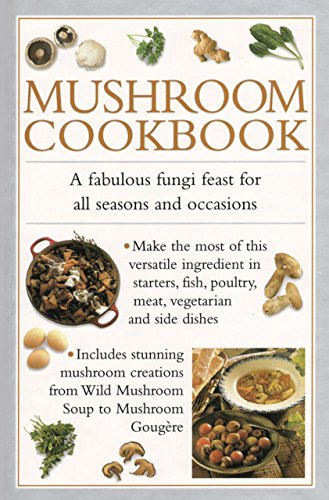 Mushroom Cookbook: A fabulous fungi feast for all seasons and occasions by Valerie Ferguson