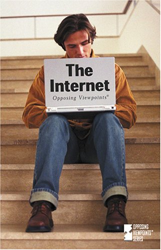 Opposing Viewpoints Series - The Internet (hardcover edition) by James D. Torr