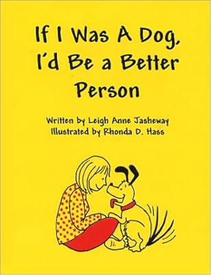 If I Was a Dog, I'd Be a Better Person