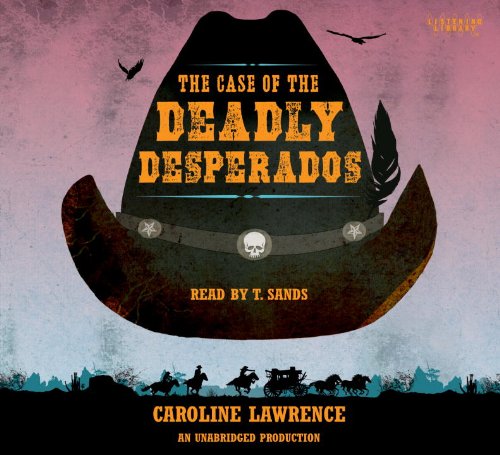 Case of the Deadly by Caroline Lawrence