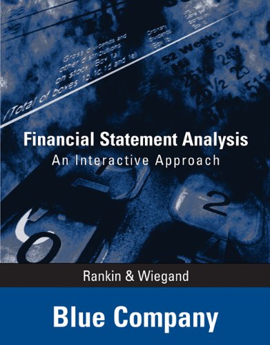 Financial Statement Analysis - Blue Company: An Interactive Approach by Larry Rankin