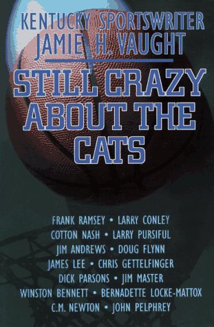 Still Crazy About the Cats by Jamie H. Vaught