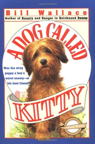 Dog Called Kitty by Bill Wallace