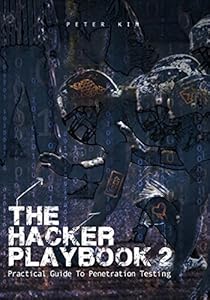 The Hacker Playbook 2: Practical Guide To Penetration Testing by by Peter Kim