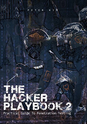 The Hacker Playbook 2: Practical Guide To Penetration Testing by by Peter Kim