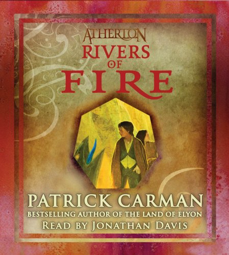 Atherton #2: Rivers of Fire - Audio by Patrick Carman
