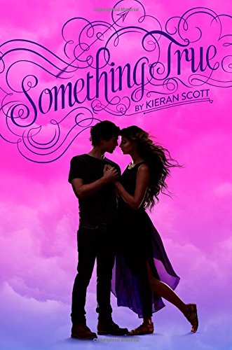 Something True by Kieran Scott