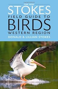 The New Stokes Field Guide to Birds: Western Region by Donald Stokes  ,