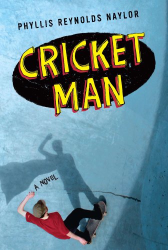 Cricket Man by Phyllis Reynolds Naylor