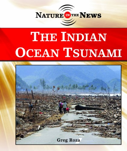 The Indian Ocean Tsunami (Nature in the News) by Greg Roza