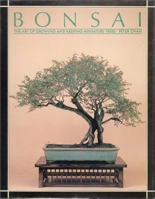 Bonsai: The Art of Growing and Keeping Miniature Trees