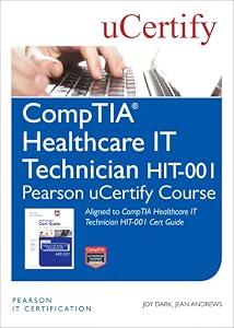 CompTIA Healthcare IT Technician HIT-001 Pearson uCertify Course Student Access Card by Joy Dark