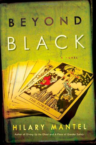 Beyond Black: A Novel (John MacRae Books) by Hilary Mantel