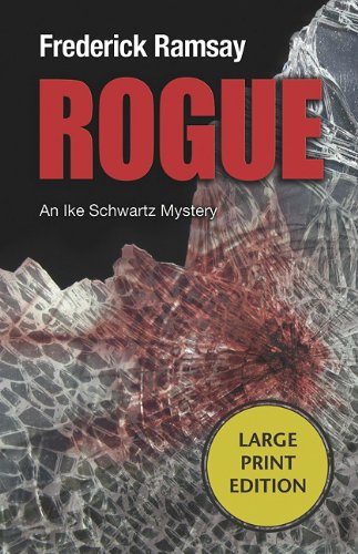 Rogue: An Ike Schwartz Mystery by Frederick Ramsay