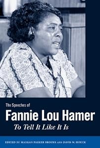 The Speeches of Fannie Lou Hamer: To Tell It Like It Is (Margaret Walker Alexander Series in African American Studies)