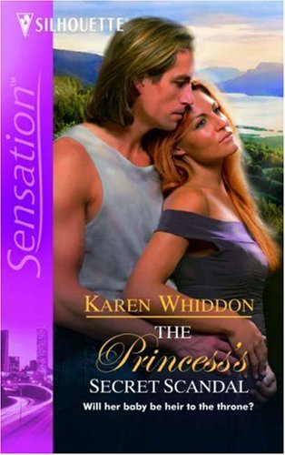 The Princess's Secret Scandal (Silhouette Intimate Moments) by Karen Whiddon