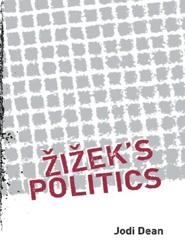 Zizek's Politics by Jodi Dean