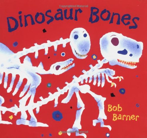 Dinosaur Bones by Bob Barner