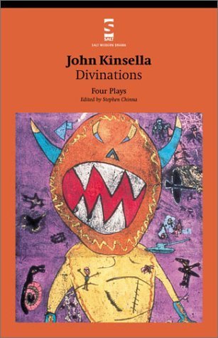 Divinations: Four Plays by John Kinsella