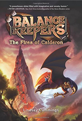 Balance Keepers, Book 1: The Fires of Calderon by Lindsay Cummings