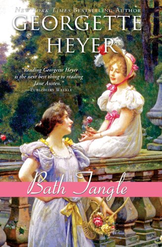 Bath Tangle (Regency Romances Book 14) by Georgette Heyer