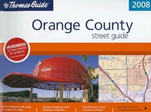The Thomas Guide 2008 Orange County, California: Street Guide
