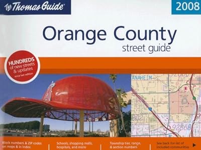 The Thomas Guide 2008 Orange County, California: Street Guide