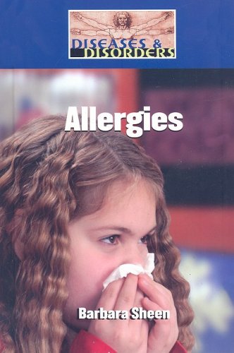 Allergies (Diseases and Disorders) by Barbara Sheen