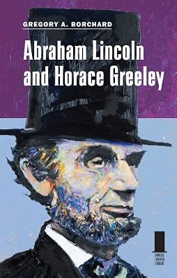 Abraham Lincoln and Horace Greeley