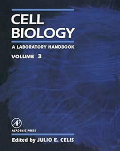 Cell Biology: A Laboratory Handbook by Julio E. Celis