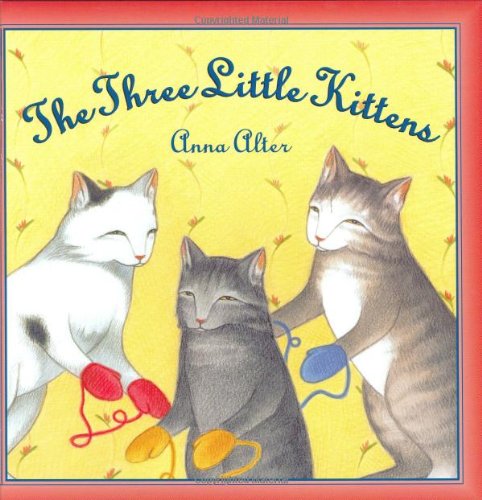 The Three Little Kittens by Anna Alter