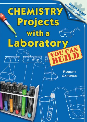 Chemistry Projects with a Laboratory You Can Build by Robert Gardner