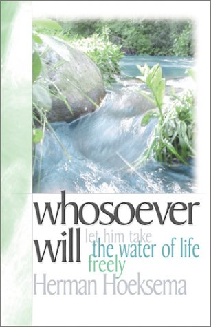 Whosoever Will by Herman Hoeksema