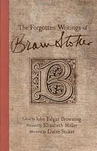 The Forgotten Writings of Bram Stoker