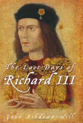 The Last Days of Richard III