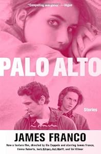 Palo Alto: Stories by James Franco