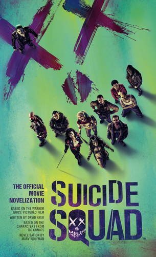 Suicide Squad: The Official Movie Novelization by Marv Wolfman