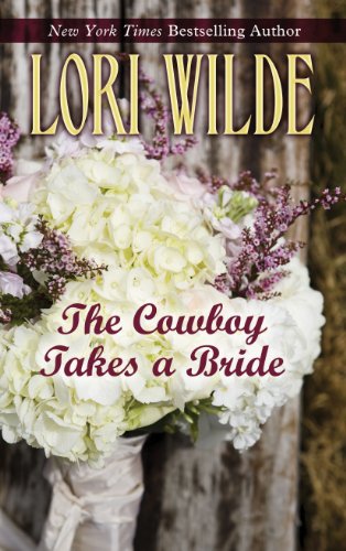 Cowboy Takes A Bride by Lori Wilde