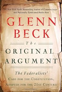 The Original Argument: The Federalists' Case for the Constitution, Adapted for the 21st Century