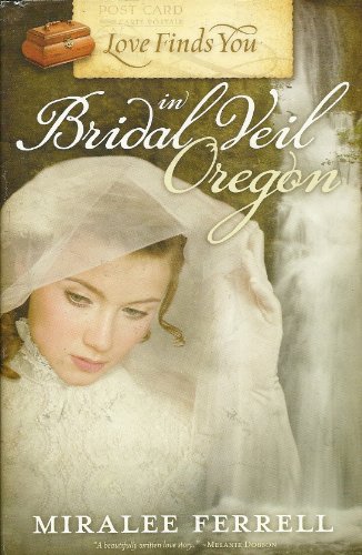 Love Finds You in Bridal Veil, Oregon by Miralee Ferrell